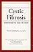 Cystic Fibrosis: Everything...