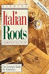 Finding Italian Roots: The Complete Guide for Americans