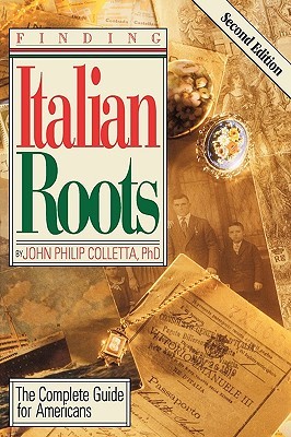 Finding Italian Roots: The Complete Guide for Americans (Paperback)