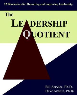 The Leadership Quotient: 12 Dimensions for Measuring and Improving Leadership (Paperback)