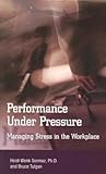 Performance Under Pressure: Managing Stress in the Workplace