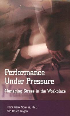 Performance Under Pressure: Managing Stress in the Workplace (Paperback)