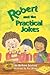 Robert and the Practical Jokes (Robert Books)