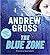 The Blue Zone by Andrew Gross