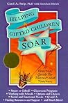 Helping Gifted Children Soar: A Practical Guide for Parents and Teachers Helping Gifted Children Soar: A Practical Guide for Parents and Teachers