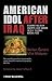 American Idol After Iraq: Competing for Hearts and Minds in the Global Media Age
