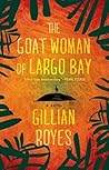 The Goat Woman of Largo Bay: A Novel