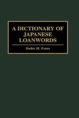 A Dictionary of Japanese Loanwords (Hardcover)