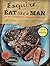 Eat Like a Man: The Only Co...