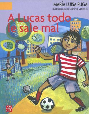 A Lucas todo le sale mal (Spanish Edition)