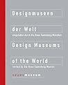 Design Museums of the World invited by Die Neue Sammlung Munchen (German and English Edition)
