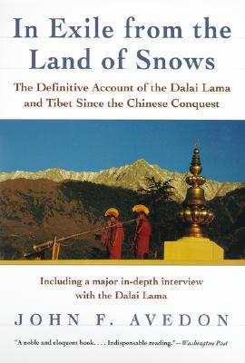 In Exile from the Land of Snows: The Definitive Account of the Dalai Lama and Tibet Since the Chinese Conquest (Paperback)