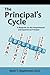 The Principal's Cycle: A Blueprint for the Inexperienced and Experienced Principal