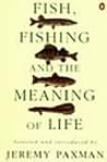 Fish, Fishing and the Meaning of Life