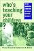 Who s Teaching Your Children? by Vivian Troen