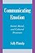 Communicating Emotion: Social, Moral, and Cultural Processes (Studies in Emotion and Social Interaction) (Volume 0)
