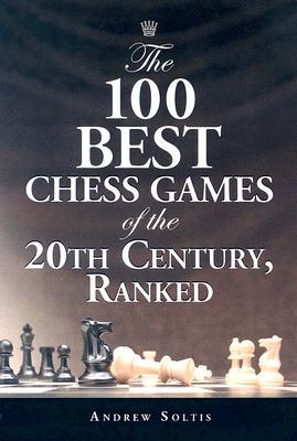 The 100 Best Chess Games of the 20th Century, Ranked (Paperback)