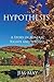 Hypothesis: A Story of Mine...