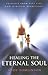 Healing the Eternal Soul: I...