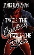 Twice the Cowboy / Twice the Ride