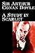 A Study in Scarlet by Arthur Conan Doyle A Study in Scarlet by Arthur Conan Doyle
