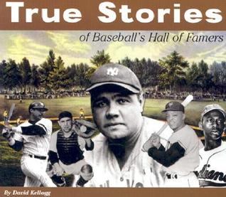 True Stories of Baseball's Hall of Famers (Paperback)