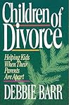 Children of Divorce: Helping Kids When Their Parents Are Apart
