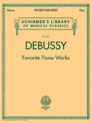 Debussy: Favorite Piano Works | Piano Sheet Music Collection for Students and Teachers | Claude Debussy Classical Piano Solos | Essential Pieces for ... Library of Musical Classics, 2070) (Paperback)