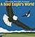 A Bald Eagle' s World (Caroline Arnold's Animals)