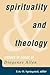 Spirituality and Theology by Eric O. Springsted