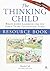 The Thinking Child Resource Book Brain-based Learning for the Early Years Foundation Stage