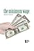 The Minimum Wage (Opposing Viewpoints)