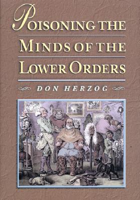 Poisoning the Minds of the Lower Orders (Paperback)