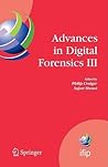 Advances in Digital Forensics III: IFIP International Conference on Digital Forensics , National Center for Forensic Science, Orlando Florida, January ... and Communication Technology, 242)