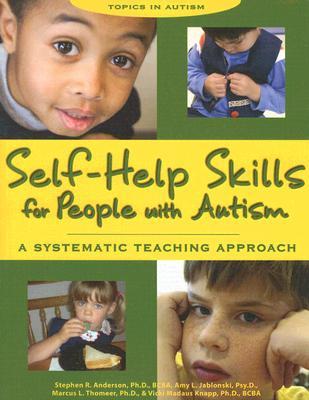 Self-Help Skills for People with Autism: A Systematic Teaching Approach (Topics in Autism)