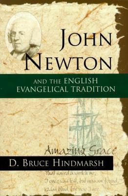 John Newton and the English Evangelical Tradition: Between the Conversions of Wesley and Wilberforce (Paperback)