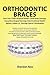 Orthodontic Braces Ruin Your Child's Physical Health, Cause Brain Damage, Cause Neurological Damage, Ruin Emotional Health, Reduce Usable I.Q., Damage Sports Coordination