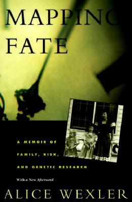 Mapping Fate: A Memoir of Family, Risk, and Genetic Research (Paperback)
