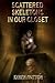 Scattered Skeletons in our Closet