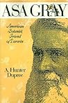 Asa Gray: American Botanist, Friend of Darwin