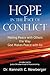 Hope in the Face of Conflict: Making Peace with Others the Way God Makes Peace with Us