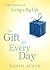 The Gift in Every Day: Litt...