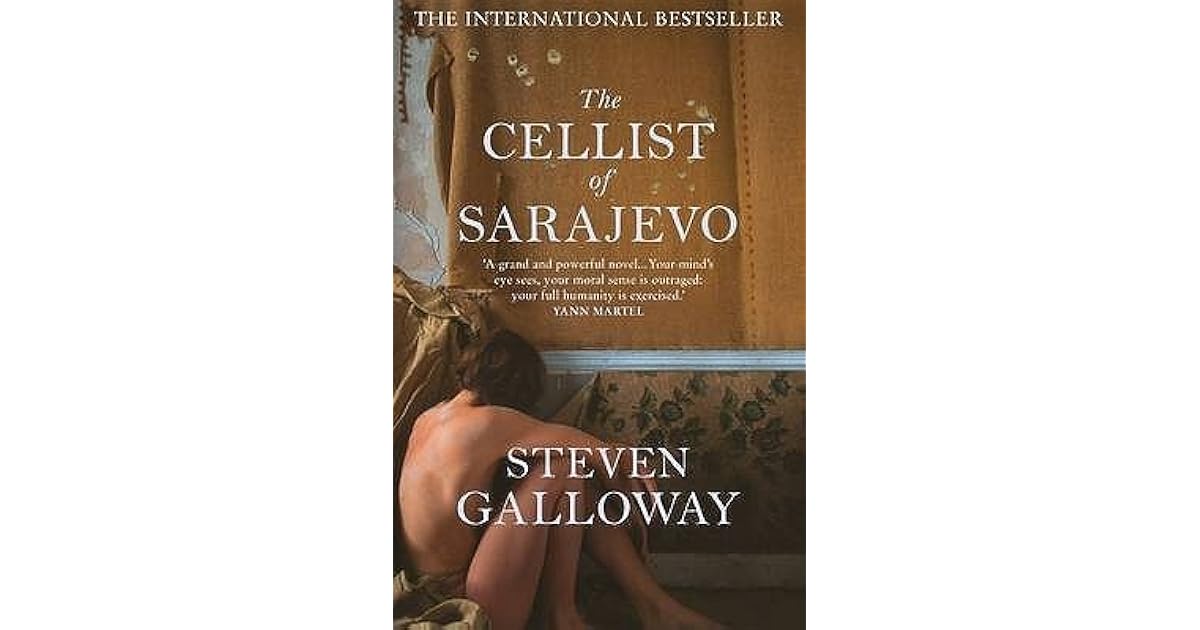 The Cellist of Sarajevo by Steven Galloway The Cellist of Sarajevo by Steven Galloway
