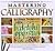 A Creative Step-by-Step Guide to Mastering Calligraphy by Timothy Noad
