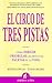 El circo de tres pistas: Cómo dirigir y priorizar las distintas facetas de la vida