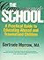 The Compassionate School: A Practical Guide to Educating Abused and Traumatized Children