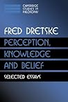 Perception, Knowledge and Belief: Selected Essays (Cambridge Studies in Philosophy) (Volume 0)