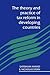 The Theory and Practice of Tax Reform in Developing Countries