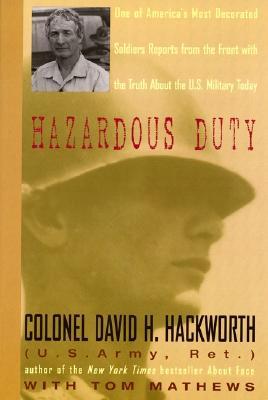 Hazardous Duty: A Colonel's Shocking Exposé of High Command Incompetence and Corruption from Desert Storm to Bosnia (Paperback)