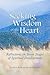 Seeking the Wisdom of the Heart: Reflections on Seven Stages of Spiritual Development